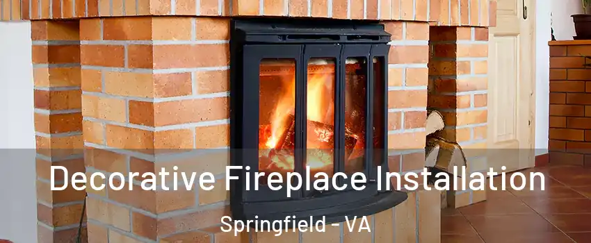  Decorative Fireplace Installation Springfield - VA