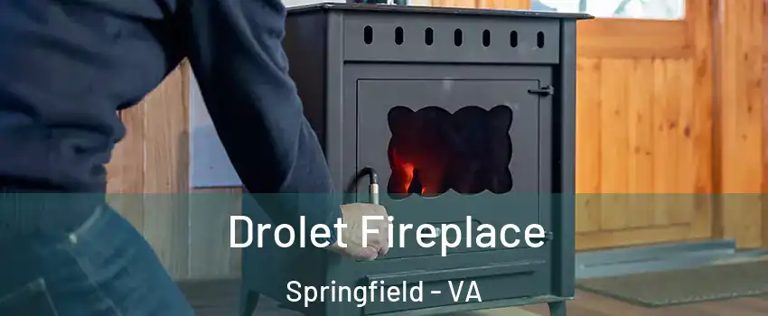  Drolet Fireplace Springfield - VA