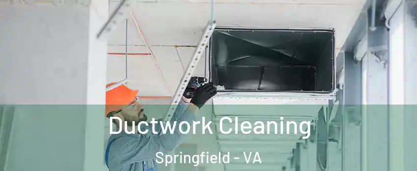  Ductwork Cleaning Springfield - VA