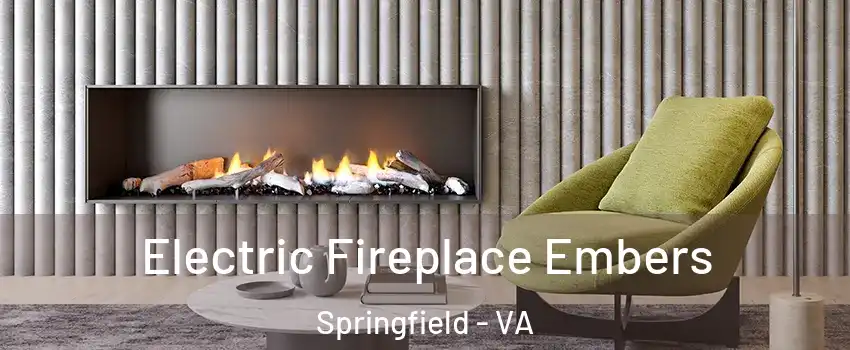  Electric Fireplace Embers Springfield - VA
