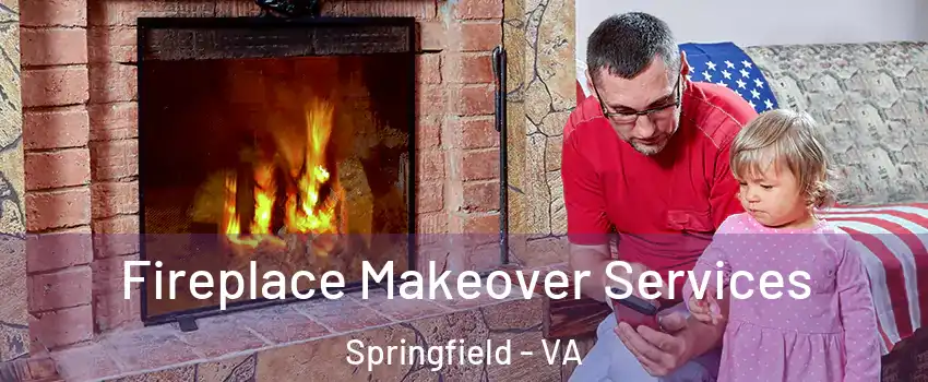 Fireplace Makeover Services Springfield - VA