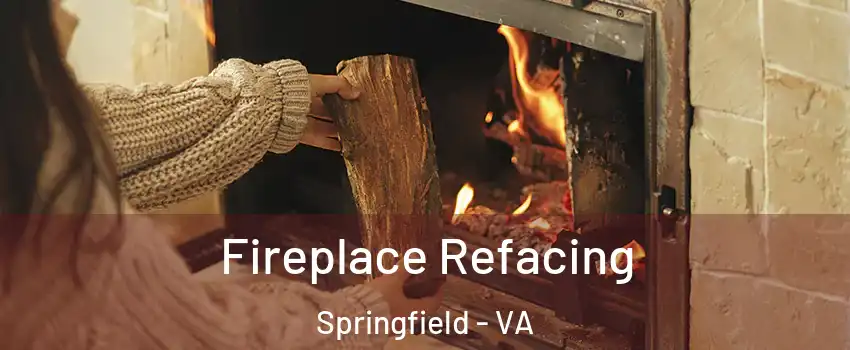  Fireplace Refacing Springfield - VA