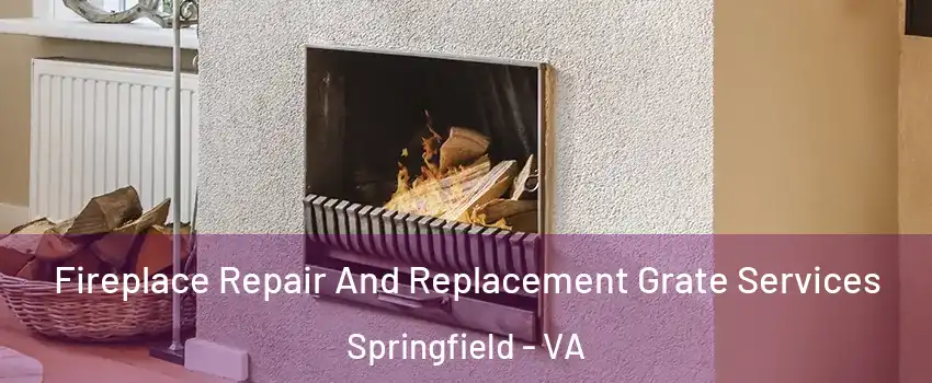 Fireplace Repair And Replacement Grate Services Springfield - VA