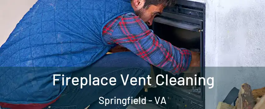  Fireplace Vent Cleaning Springfield - VA