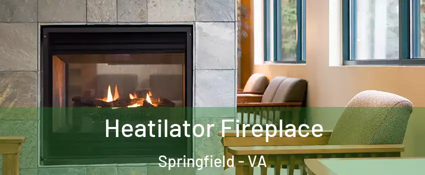  Heatilator Fireplace Springfield - VA