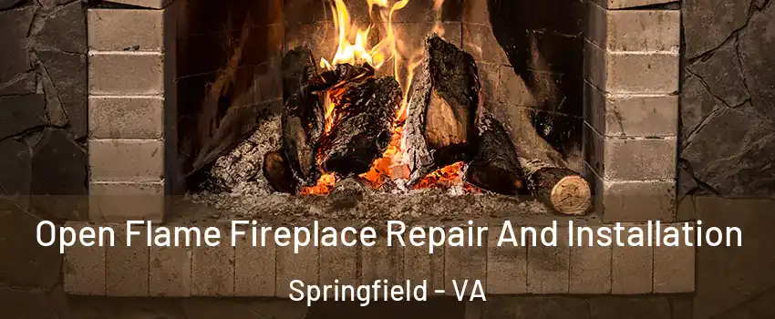  Open Flame Fireplace Repair And Installation Springfield - VA