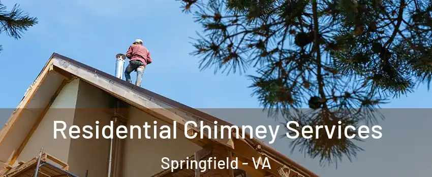  Residential Chimney Services Springfield - VA
