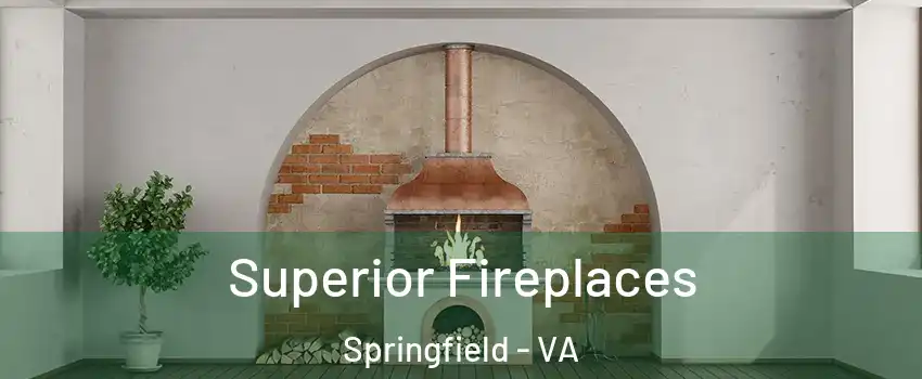  Superior Fireplaces Springfield - VA