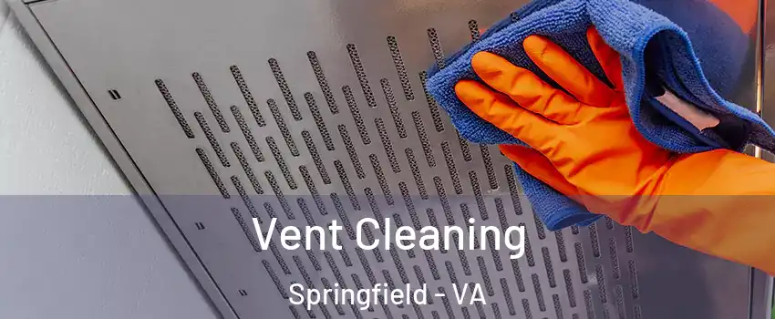  Vent Cleaning Springfield - VA