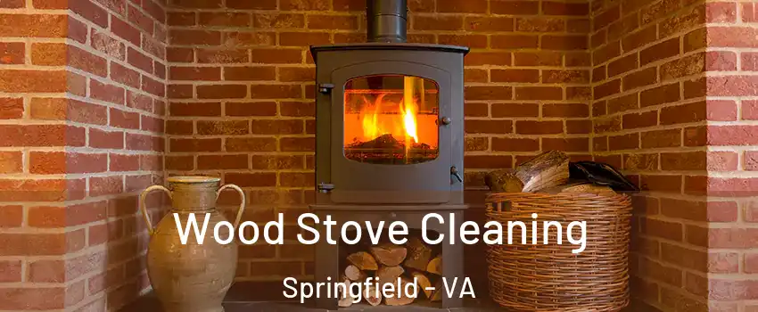  Wood Stove Cleaning Springfield - VA